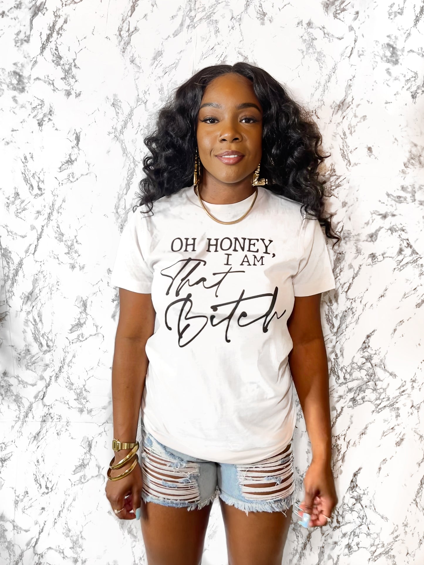 OH HONEY, I AM THAT B** TEE